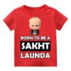 Customized T Shirt Born To Be A Sakht Londa Red