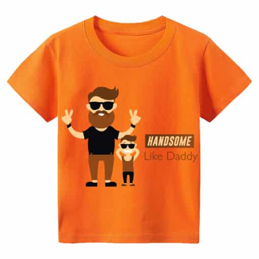Customized T Shirt Handsome Like Daddy Orange