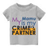 Customized T Shirt My Mamu Is My Crime Partner Grey